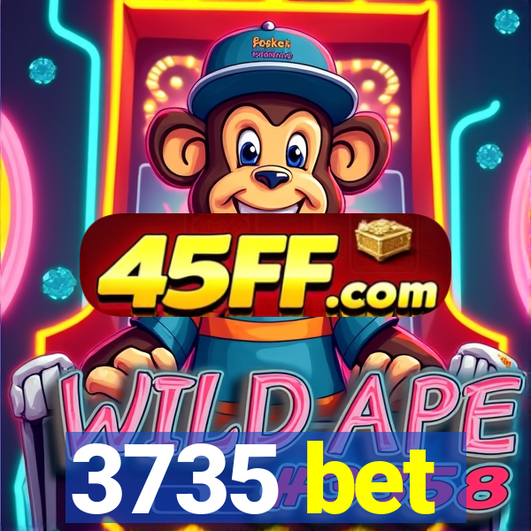 3735 bet